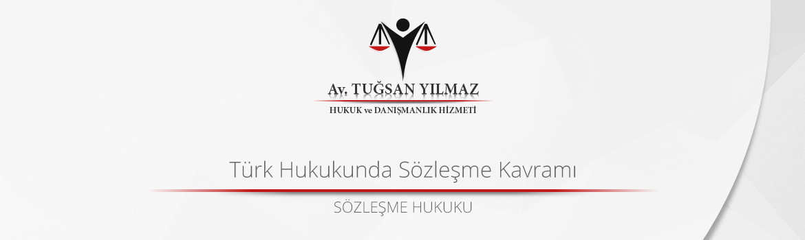 Türk Hukukunda Sözleşme Kavramı