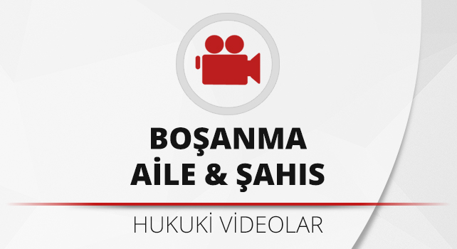 bosanma-aile-ve-sahis-hukuku-videolari