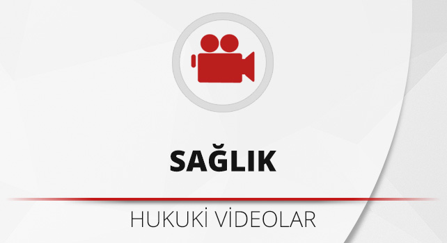 Sağlık hukuku videoları