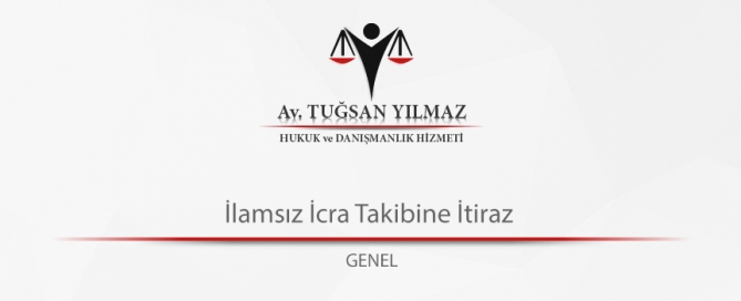 İlamsız İcra Takibine İtiraz