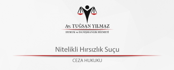 Nitelikli Hırsızlık Suçu