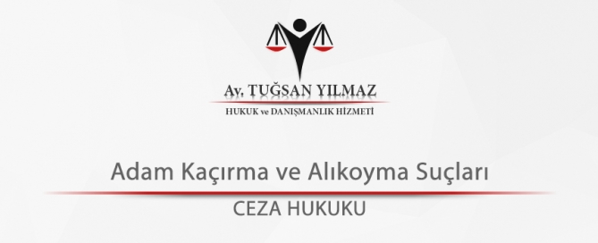 Adam Kaçırma ve Alıkoyma Suçları