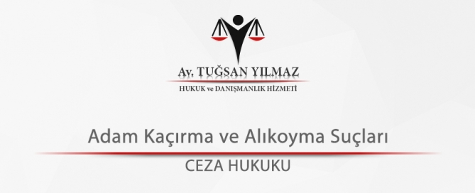 Adam Kaçırma ve Alıkoyma Suçları