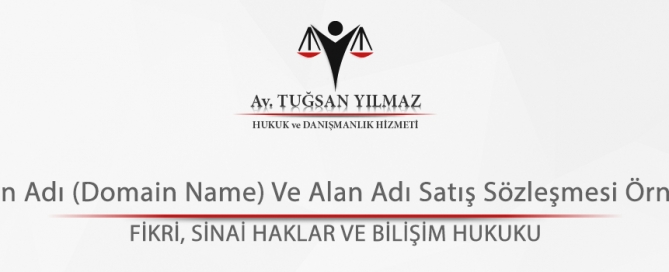 Alan Adı (Domain Name) Ve Alan Adı Satış Sözleşmesi Örneği