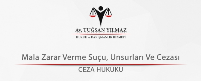 Mala Zarar Verme Suçu, Unsurları Ve Cezası