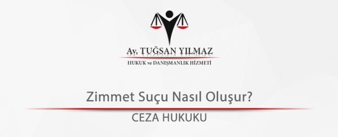 Zimmet Suçu Nasıl Oluşur?