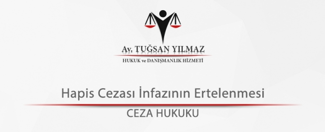 Hapis Cezası İnfazının Ertelenmesi