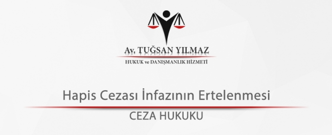 Hapis Cezası İnfazının Ertelenmesi