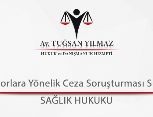 Doktorlara Yönelik Ceza Soruşturması Süreci