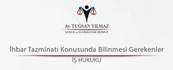 İhbar Tazminatı Konusunda Bilinmesi Gerekenler