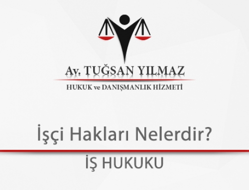 İşçi Hakları Nelerdir?