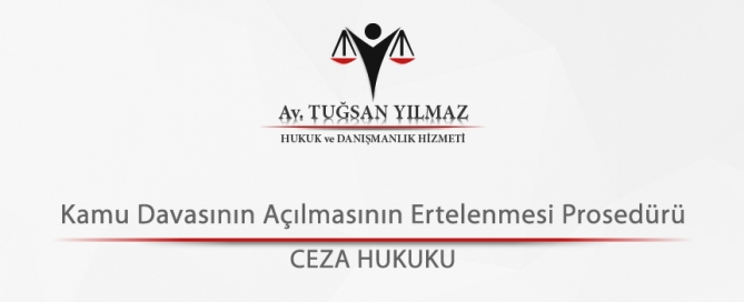 Kamu Davasının Açılmasının Ertelenmesi Prosedürü