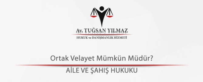 Ortak Velayet Mümkün Müdür?