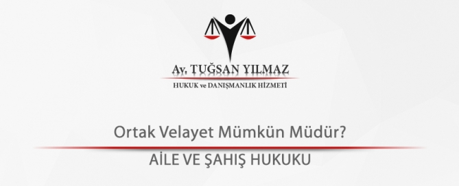 Ortak Velayet Mümkün Müdür?