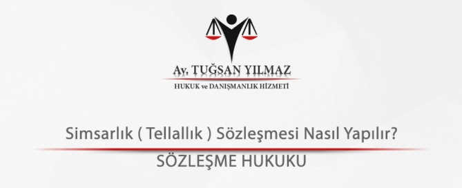 Simsarlık ( Tellallık ) Sözleşmesi Nasıl Yapılır