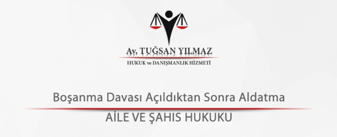 Boşanma Davası Açıldıktan Sonra Aldatma